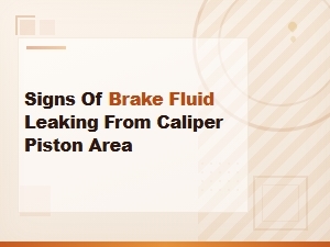 Signs of Brake Fluid Leaking From Caliper Piston Area